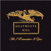 Heathcote Hill - All I Remember Is You