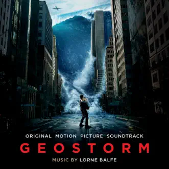 Geostorm (Original Motion Picture Soundtrack) by Lorne Balfe album reviews, ratings, credits