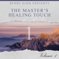 Benny Hinn - The Master's Healing Touch, Vol. 1 artwork