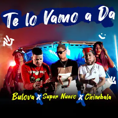 Te Lo Vamo a Da - Single (feat. Chimbala) - Single - Bulova