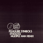 Pleasure Symbols - Endless (Multiple Man remix)