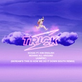 Moving All Around (Jumpin') [feat. Kim English] [Skream's This Is How We Do It Down South Remix] artwork