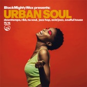 Urban Soul (Black Mighty Wax Presents: Downtempo, R&B, Nu Soul, Jazz Hop, Acid Jazz & Soulful House) artwork