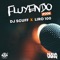 Fluyendo #006 - Liro 100 & DJ Scuff lyrics