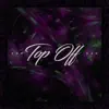 Top Off (feat. Sean Bay) - Single album lyrics, reviews, download