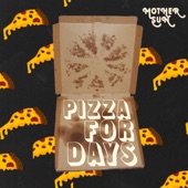 Mother Sun - Pizza For Days