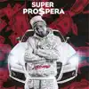Super Prospera - Single album lyrics, reviews, download