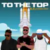 To the Top (feat. Marley Young & Kc Young Boss) - Single album lyrics, reviews, download