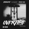 Overtime (feat. R-Swift & Prof. Biz) - Justcallmedt lyrics