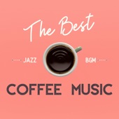 The Best Coffee Music - Jazz BGM artwork