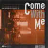 Come with Me (feat. KEIJU & IO) - Single album lyrics, reviews, download