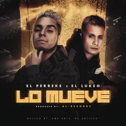 Lo Mueve - Single - El Lukeo Lo Mueve - Single - El Lukeo