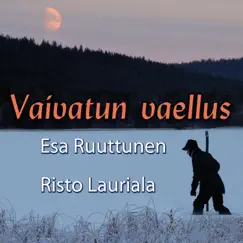 Vaivatun vaellus by Esa Ruuttunen & Risto Lauriala album reviews, ratings, credits