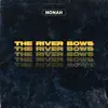 The River Bows - Single album lyrics, reviews, download