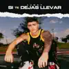 Stream & download Si Te Dejas Llevar - EP