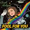 Stream & download Fool for You - Single