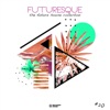 Futuresque - The Future House Collection, Vol. 20