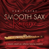 Smooth Sax Romance: A Romantic Smooth Jazz Collection Featuring Saxophone - Sam Levine