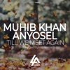 Muhib Khan - Till We Meet Again (Extended Mix)