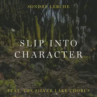 Slip Into Character (feat. The Silver Lake Chorus) - Single - Sondre Lerche