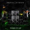 Turn It Up - Digital Ethos lyrics