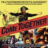 Teaterkoncert - Come Together (af Cederholm & Brdr. Hellemann)