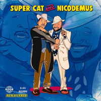 Super Cat & Nicodemus - Super Cat and Nicodemus (Remastered) artwork