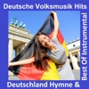 Deutsche Volksmusik Hits: Deutschland Hymne & Best Of Instrumental