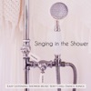 Singing in the Shower - Easy Listening Shower Music, Sexy Chill Dance Songs