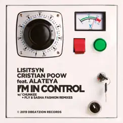 I'm In Control (feat. Alateya) [Chunkee Radio Mix] Song Lyrics