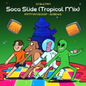 Soca Slide (Tropical Mix) [feat. Fatman Scoop & Screws] artwork