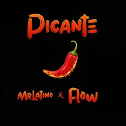 Picante (feat. Flow) - Single - Mr. Latino Picante (feat. Flow) - Single - Mr. Latino