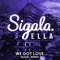 We Got Love (feat. Ella Henderson) - Sigala & HUGEL lyrics