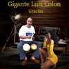 Gigante Luis Colon - Gracias