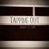 Tapping Out (feat. SVM) - Single album lyrics, reviews, download