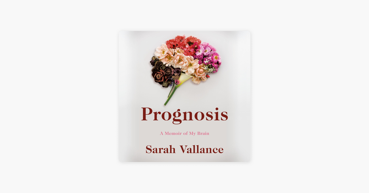 Prognosis A Memoir Of My Brain Unabridged On Apple Books