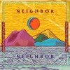 Neighbor, Neighbor - Single