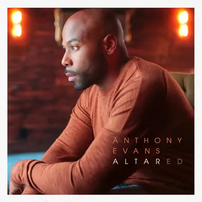 Altared - Anthony Evans