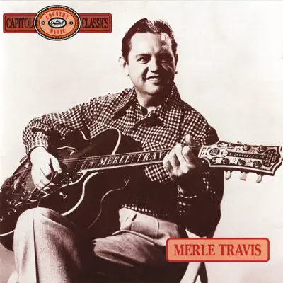 Capitol Country Music Classics - Merle Travis Capitol Country Music Classics - Merle Travis