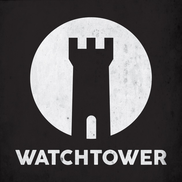 Watchtower by Watchtower Podcast on Apple Podcasts