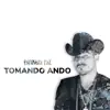 Tomando Ando (Banda Sinaloense) - Single album lyrics, reviews, download