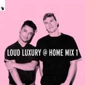 Loud Luxury @ Home Mix 1 (DJ Mix) artwork