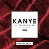 Stream & download Kanye (Remixes, Pt. 1) [feat. sirenXX] - Single