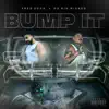 Stream & download Bump It (feat. OG Big Wicked) - Single