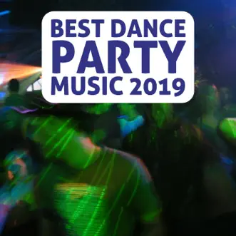 Best Dance Party Music 2019 by Various Artists album reviews, ratings, credits