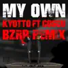 Stream & download My Own (Bzrp Remix) [feat. Coscu] - Single