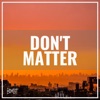 Don't Matter - Single