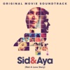 Sid & Aya (Not a Love Story) [Original Movie Soundtrack] - EP, 2019