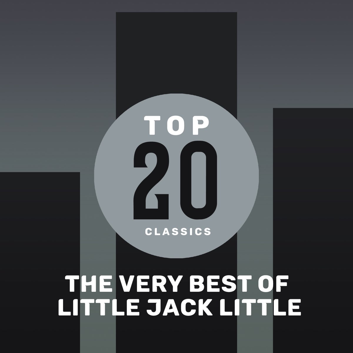 ‎Top 20 Classics - The Very Best of Little Jack Little by Little Jack ...