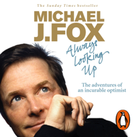 Michael J Fox - Always Looking Up (Abridged) artwork